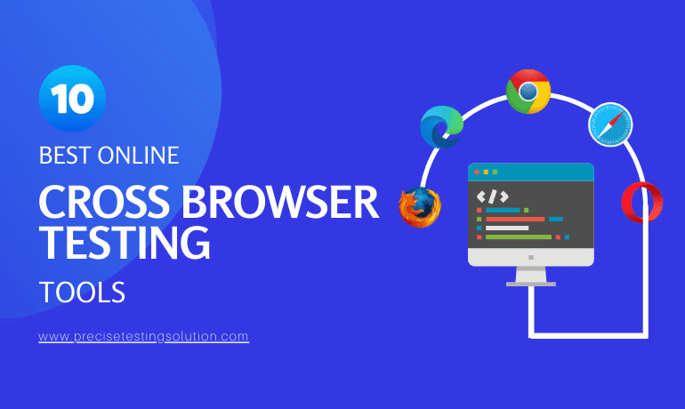 Cross Browser Testing - The Top 10 Best Available Online Tools