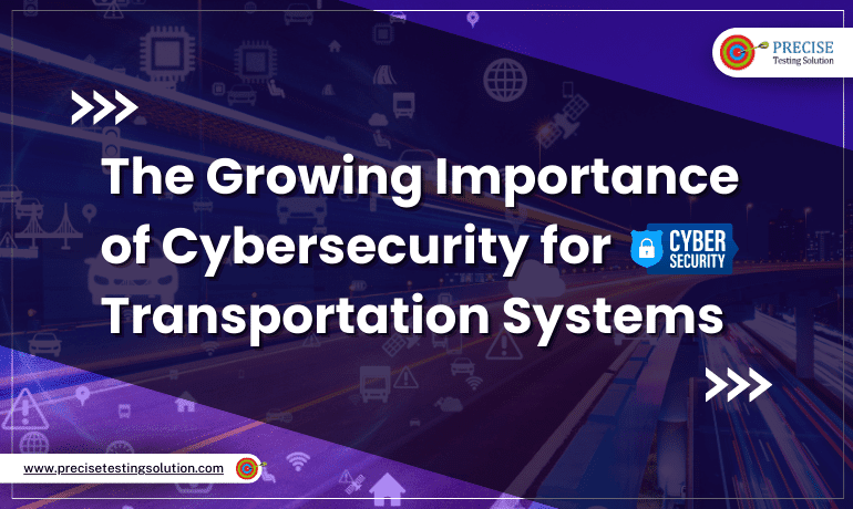 The Growing Importance of Cybersecurity for Transportation Systems
