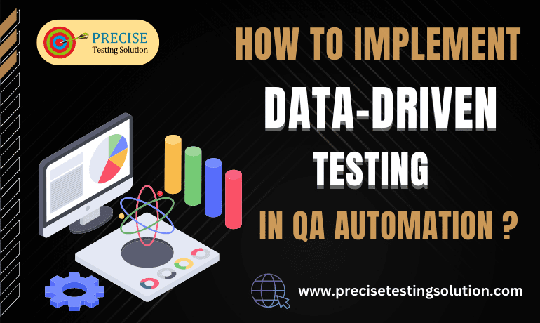 How to Implement Data-Driven Testing in QA Automation?