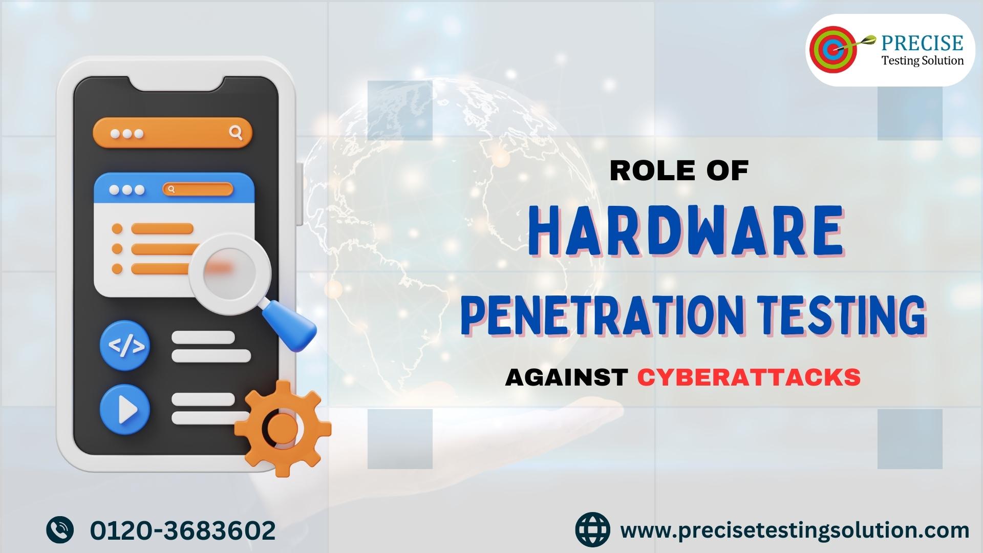 Role of Hardware Penetration Testing against Cyberattacks