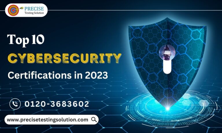 Top 10 Cybersecurity Certifications in 2023 - Precise Testing Solution ...