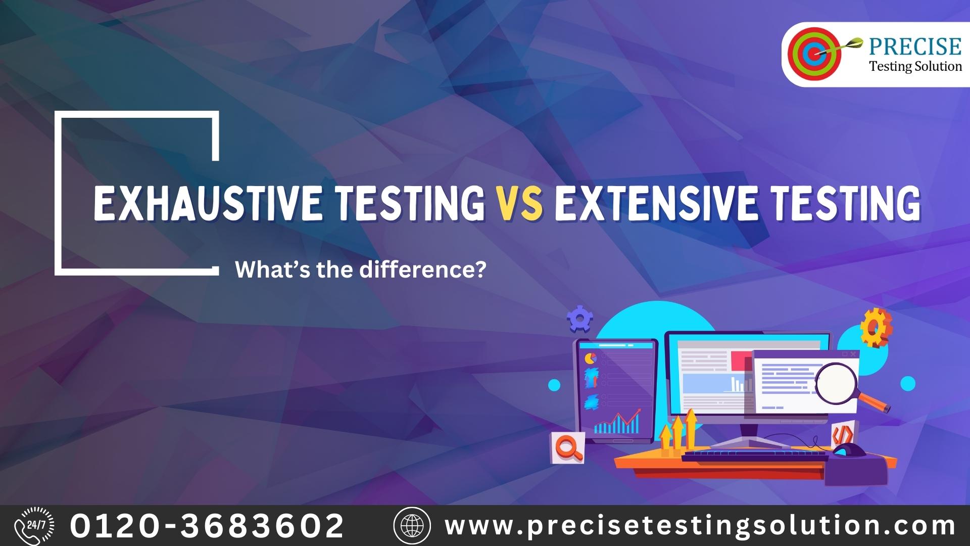 Exhaustive Testing vs Extensive Testing