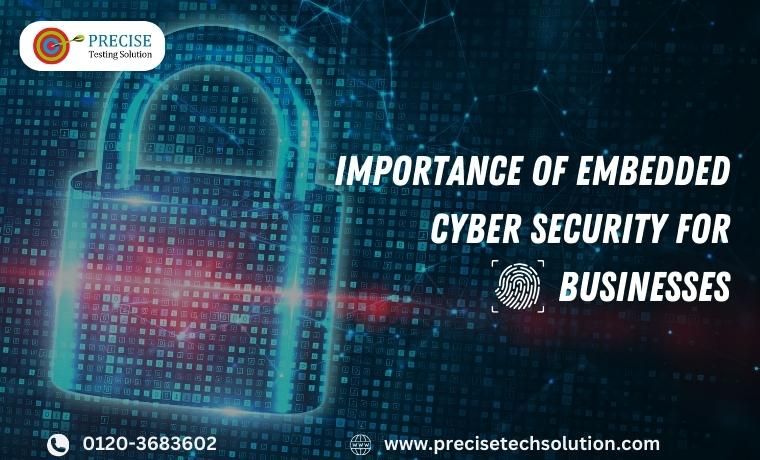 Importance of Embedded Cyber Security for Businesses