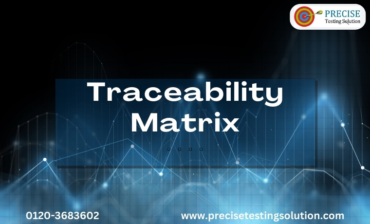 Unlocking the Potential of Traceability Matrix: A Comprehensive Guide