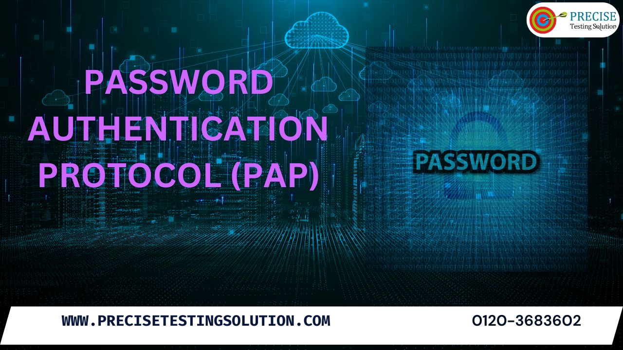 Password Authentication Protocol (PAP)